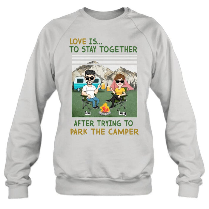 Personalized Camping Couple Shirt/Hoodie - Couple With Up to 4 Dogs - Gift Idea For Camping/Dog Lover - Love Is To Stay Together After Trying To Park The Camper