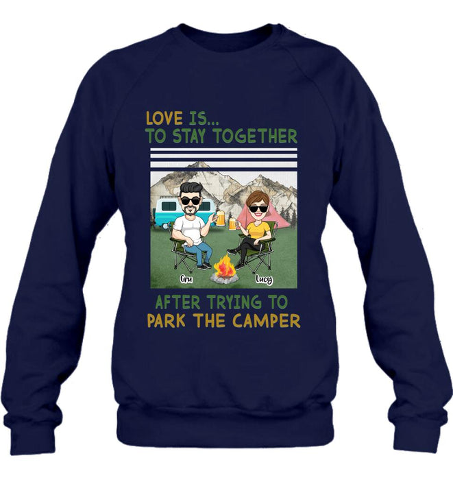 Personalized Camping Couple Shirt/Hoodie - Couple With Up to 4 Dogs - Gift Idea For Camping/Dog Lover - Love Is To Stay Together After Trying To Park The Camper