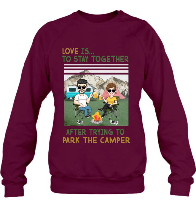 Personalized Camping Couple Shirt/Hoodie - Couple With Up to 4 Dogs - Gift Idea For Camping/Dog Lover - Love Is To Stay Together After Trying To Park The Camper