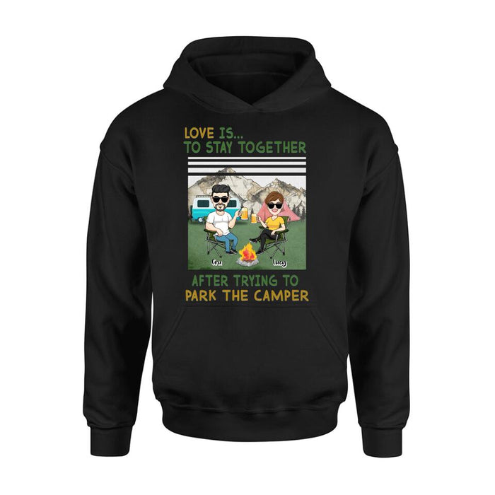 Personalized Camping Couple Shirt/Hoodie - Couple With Up to 4 Dogs - Gift Idea For Camping/Dog Lover - Love Is To Stay Together After Trying To Park The Camper