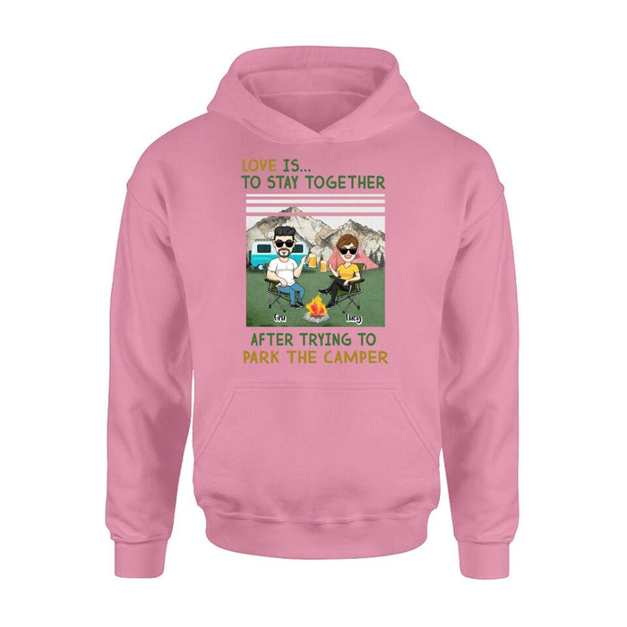 Personalized Camping Couple Shirt/Hoodie - Couple With Up to 4 Dogs - Gift Idea For Camping/Dog Lover - Love Is To Stay Together After Trying To Park The Camper
