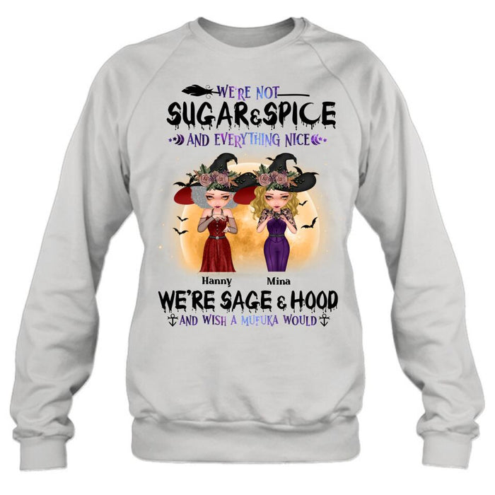 Personalized Witches Shirt/Hoodies - Up to 4 Girls - Halloween Gift For Friends/Sisters/Besties - We're Not Sugar & Spice
