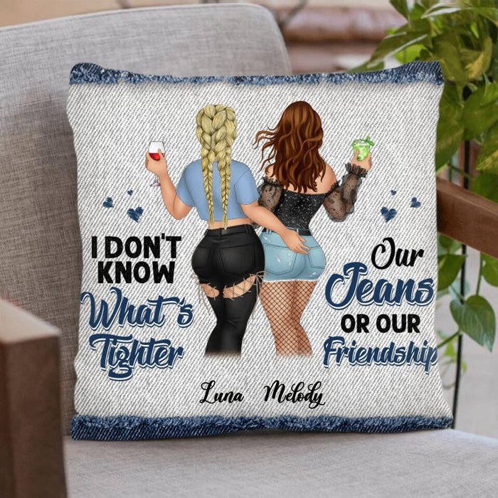 Personalized Friends Quilt/Fleece Blanket - Gift Idea For Best Friends - I Don't Know What's Tighter Our Jeans Or Our Friendship