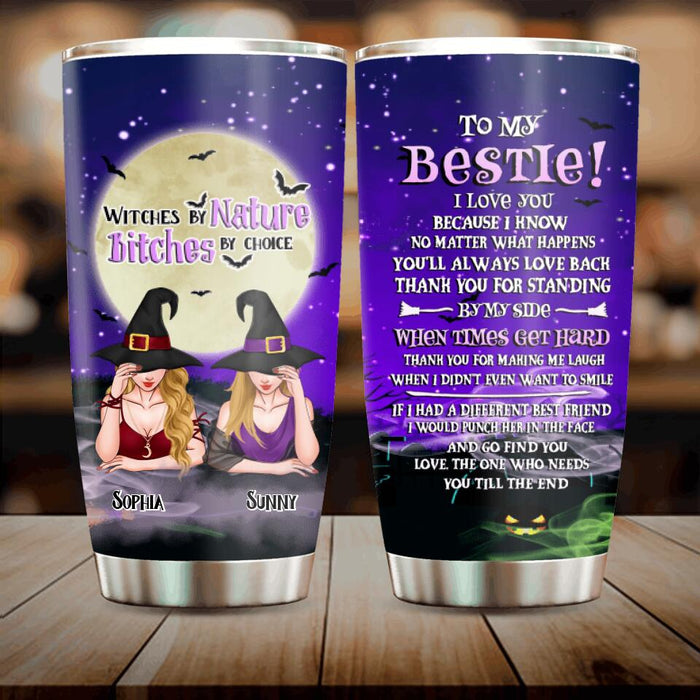 Personalized Witches Tumbler - Gift Idea For Halloween/Bestie - Witches By Nature Bitches By Choice