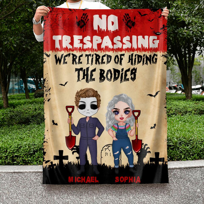 Personalized Halloween Flag Sign - Gift Idea For Halloween/Couple - No Trespassing We're Tired Of Hiding The Bodies