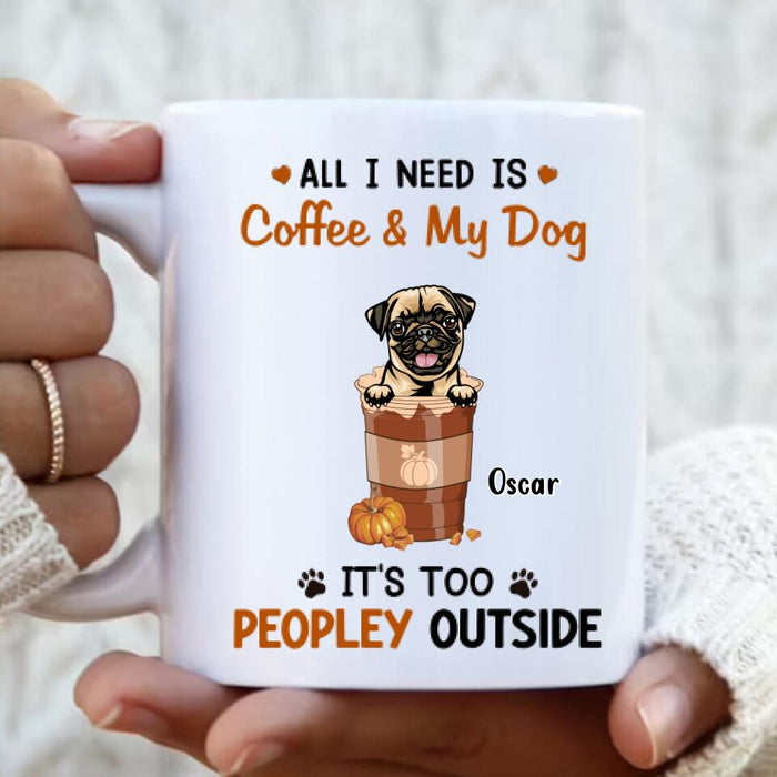 Personalized Coffee Dogs Mug - Up to 5 Dogs - Gift Idea For Dog Lovers - All I Need Is Coffee And My Dog