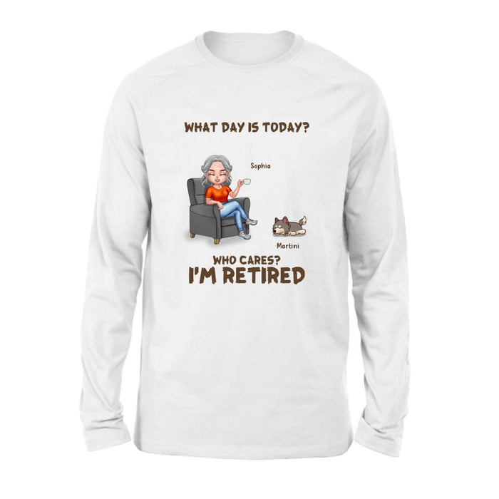 Personalized Retired Dog/Cat Shirt/Pullover Hoodie - Up to 4 Pets - Retired Gift Idea For Mother/Grandma/Dog/Cat Lover - What Day Is Today? Who Cares? I'm Retired