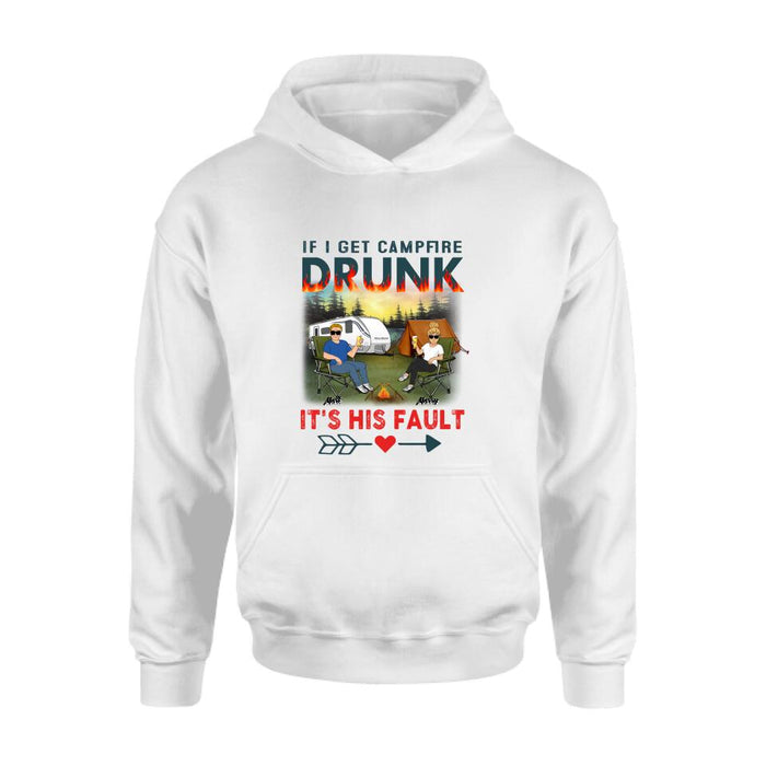 Personalized Husband And Wife Camping Shirt/Pullover Hoodie - Gift Idea For Camping Couple - If I Get Campfire Drunk It's Her Fault