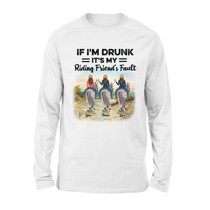 Personalized Horse Girl Shirt - Up to 3 People - Gift Idea For Horse Lover - If I'm Drunk It's My Riding Friend's Fault