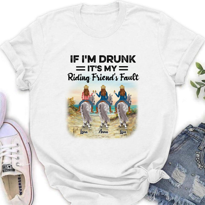 Personalized Horse Girl Shirt - Up to 3 People - Gift Idea For Horse Lover - If I'm Drunk It's My Riding Friend's Fault