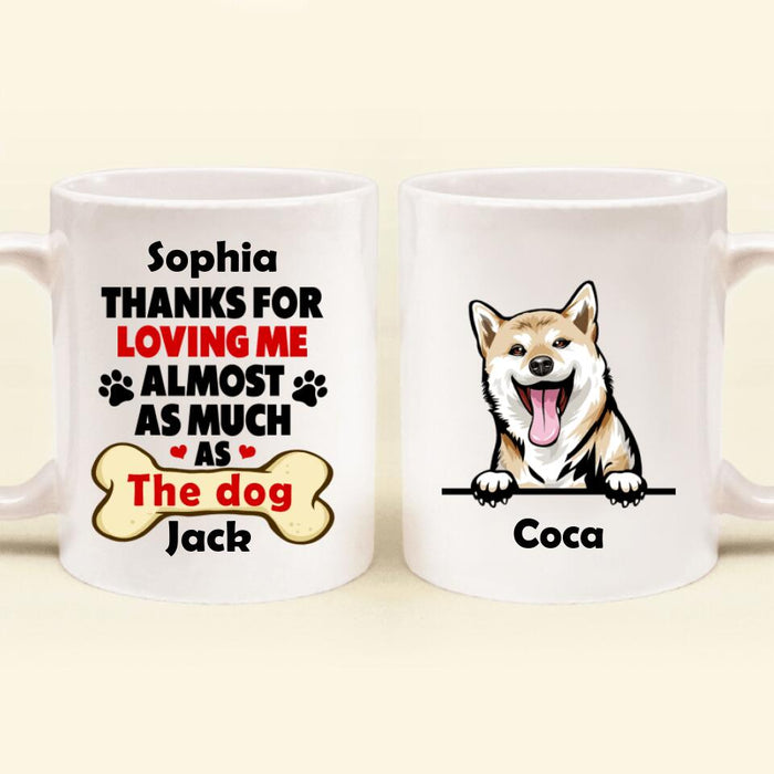 Personalized Coffee Mug - Gift for Couples, Dog Lovers - Up to 5 Dogs - Thanks for loving me almost as much as the dog