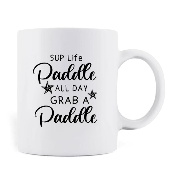 Personalized Stand Up Paddle Boarding Mug - Couple Up to 2 Pets - Gift For The Couple - SUP Life Paddle All Day Grab A Paddle - BWALPG