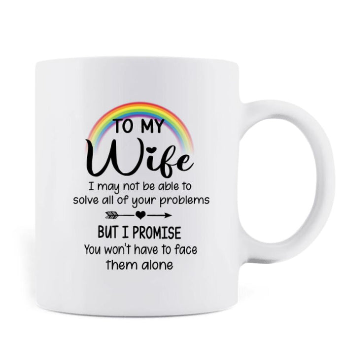 Personalized Coffee Mug Gift For LGBT - Best Gift Idea For LGBT Couple - I Promise You Won't Have To Face Them Alone.