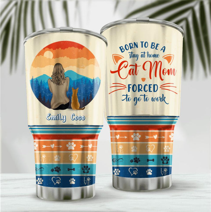 Personalized Cat Mom Irregular Tumbler - Gift Idea Cat Lovers With Up To 4 Cats - Born To Be A Stay At Home Cat Mom, Forced To Go To Work