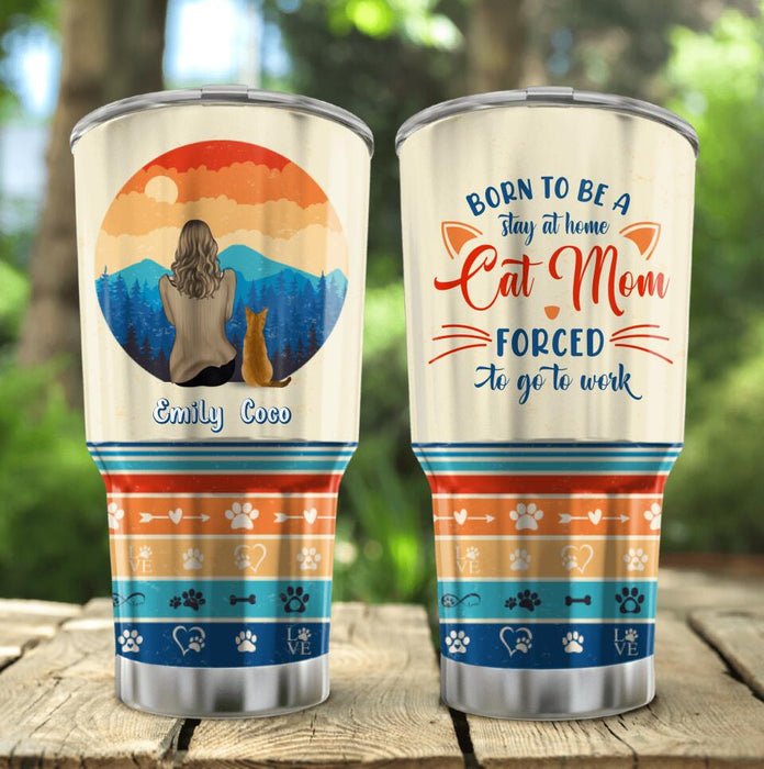 Personalized Cat Mom Irregular Tumbler - Gift Idea Cat Lovers With Up To 4 Cats - Born To Be A Stay At Home Cat Mom, Forced To Go To Work