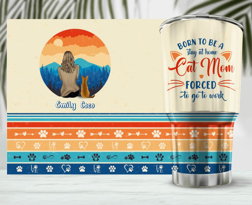 Personalized Cat Mom Irregular Tumbler - Gift Idea Cat Lovers With Up To 4 Cats - Born To Be A Stay At Home Cat Mom, Forced To Go To Work