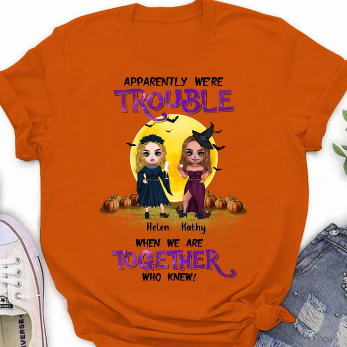 Personalized Besties Halloween Shirt/Hoodie - Halloween Gift Idea For Friends/Besties With Up to 5 Girls - Apparently We're Trouble When We Are Together