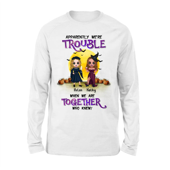 Personalized Besties Halloween Shirt/Hoodie - Halloween Gift Idea For Friends/Besties With Up to 5 Girls - Apparently We're Trouble When We Are Together