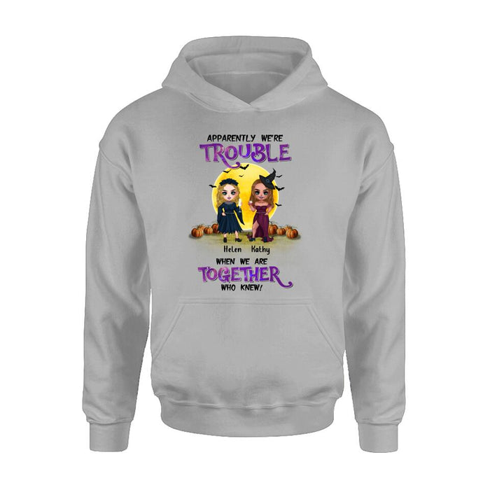 Personalized Besties Halloween Shirt/Hoodie - Halloween Gift Idea For Friends/Besties With Up to 5 Girls - Apparently We're Trouble When We Are Together