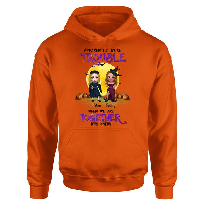 Personalized Besties Halloween Shirt/Hoodie - Halloween Gift Idea For Friends/Besties With Up to 5 Girls - Apparently We're Trouble When We Are Together