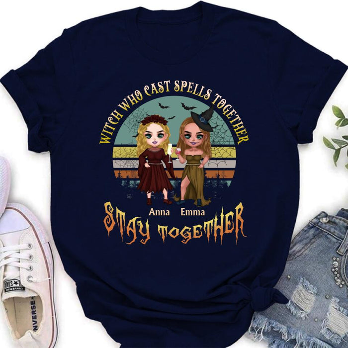 Personalized Witches Shirt - Up to 4 Girls - Halloween Gift Idea For Friends/Sisters/Besties - Witch Who Cast Spells Together Stay Together