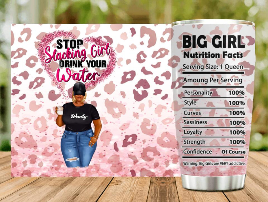 Personalized Big Girl Tumbler - Gift Idea For Friends/Big Girls - Stop Slacking Girl