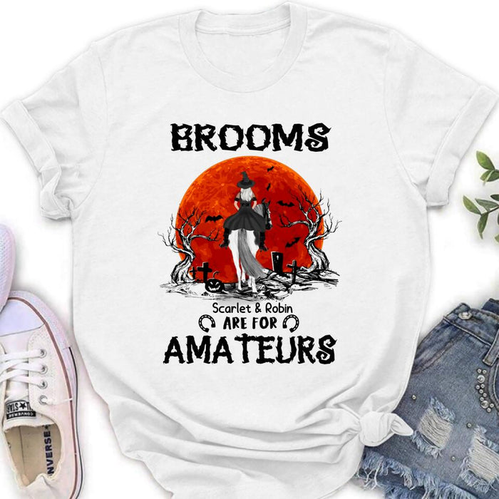 Personalized Witch Riding Horse Shirt/Hoodie -  Halloween Gift For Horse Lovers/Friends/Besties - Up to 4 Girls - Brooms Are For Amateurs