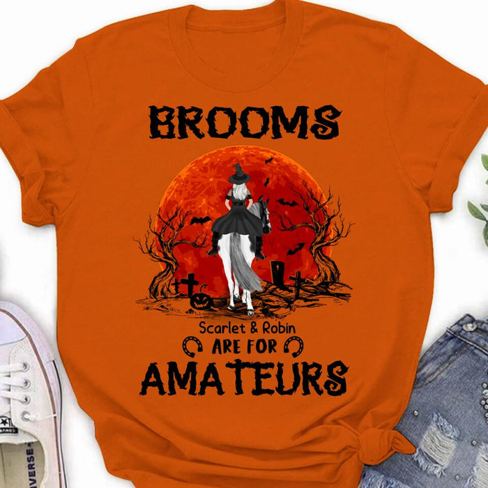 Personalized Witch Riding Horse Shirt/Hoodie -  Halloween Gift For Horse Lovers/Friends/Besties - Up to 4 Girls - Brooms Are For Amateurs