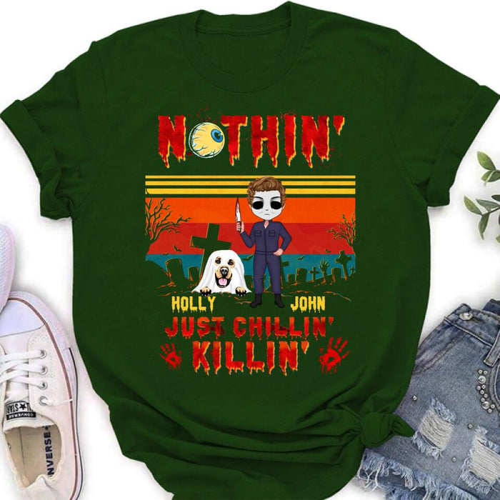 Personalized Horror Movie T-Shirt/Long Sleeve/Sweatshirt/Hoodie - Halloween Gift For Dog Lover/Cat Lover/Horror Movie Lover - Up to 4 Dogs/Cats - Nothin', Just chillin', Killin'