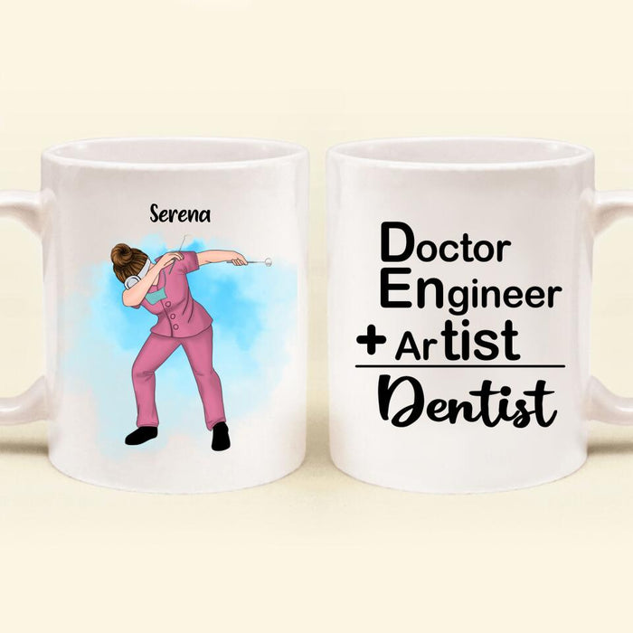 Personalized Dabbing Dentist Coffee Mug - Best Gift Idea For Dentists - Doctor Engineer + Artist = Dentist - MF91TB