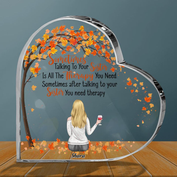 Personalized Sisters Crystal Heart - Up to 3 Sisters - Gift Idea For Friends/Sisters/Besties - Sometimes Talking To Your Sister Is All The Therapy You Need