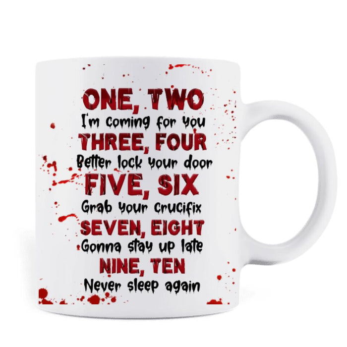 Personalized Horror Mug - Gift Idea For Halloween/Birthday - I'm Coming For You