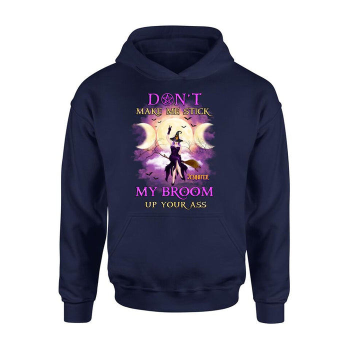 Personalized Witch Riding Broom Shirt/Hoodie - Halloween Gift Idea For Friends - Don't Make Me Stick My Broom Up Your Ass