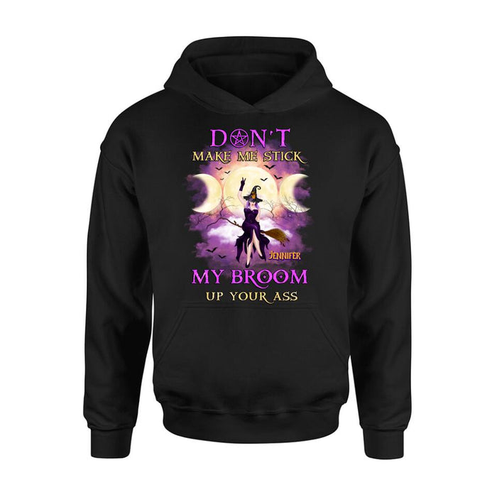 Personalized Witch Riding Broom Shirt/Hoodie - Halloween Gift Idea For Friends - Don't Make Me Stick My Broom Up Your Ass