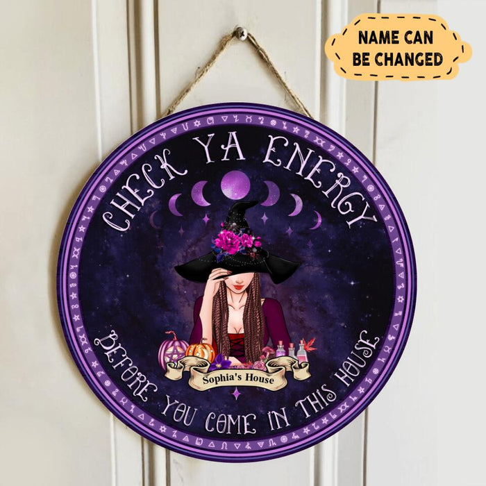 Personalized Witch Wooden Sign - Halloween Gift Idea/Home Decor - Check Ya Energy Before You Come In This House