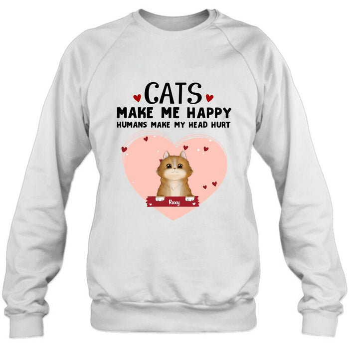 Personalized Cat Shirt/Pullover Hoodie - Up to 9 Cats - Gift Idea For Cat Lover - Cats Make Me Happy Humans Make My Head Hurt