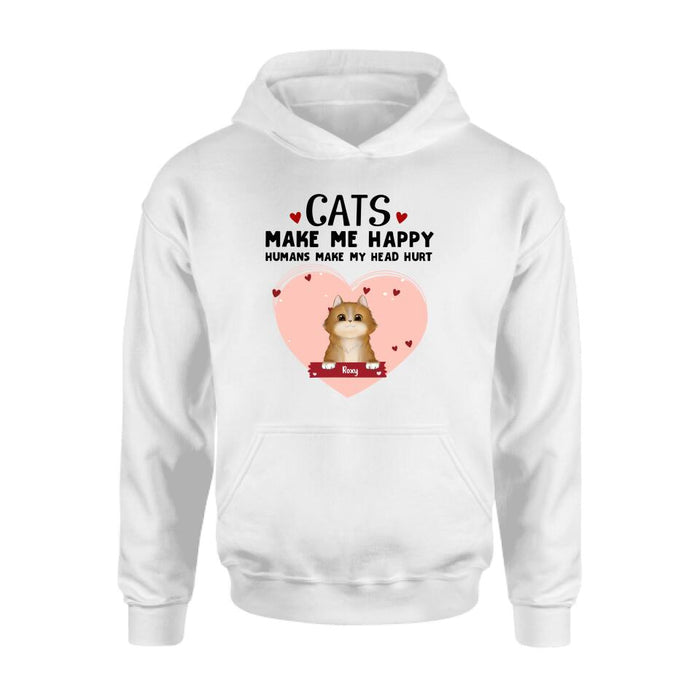 Personalized Cat Shirt/Pullover Hoodie - Up to 9 Cats - Gift Idea For Cat Lover - Cats Make Me Happy Humans Make My Head Hurt
