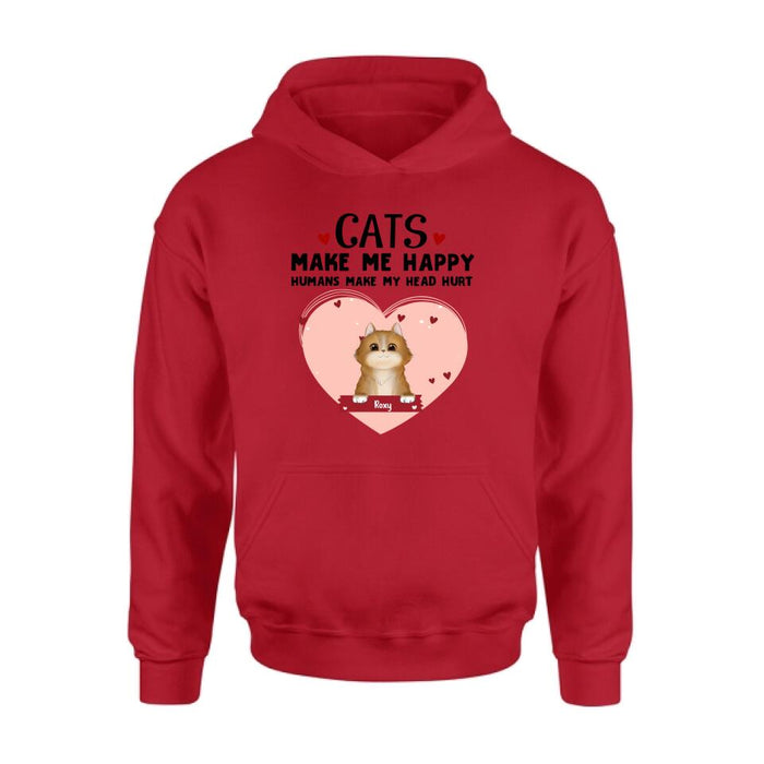 Personalized Cat Shirt/Pullover Hoodie - Up to 9 Cats - Gift Idea For Cat Lover - Cats Make Me Happy Humans Make My Head Hurt