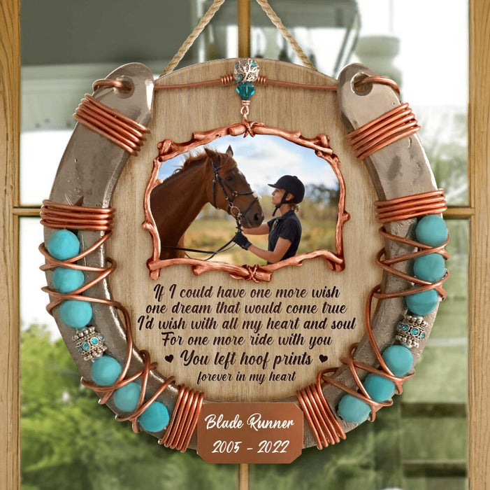 Personalized Memorial Wooden Sign - Upload Horse Photo - Memorial Gift Idea/Christmas Gift Idea - If I Could Have One More Wish, One Dream That Would Come True
