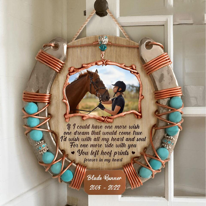 Personalized Memorial Wooden Sign - Upload Horse Photo - Memorial Gift Idea/Christmas Gift Idea - If I Could Have One More Wish, One Dream That Would Come True