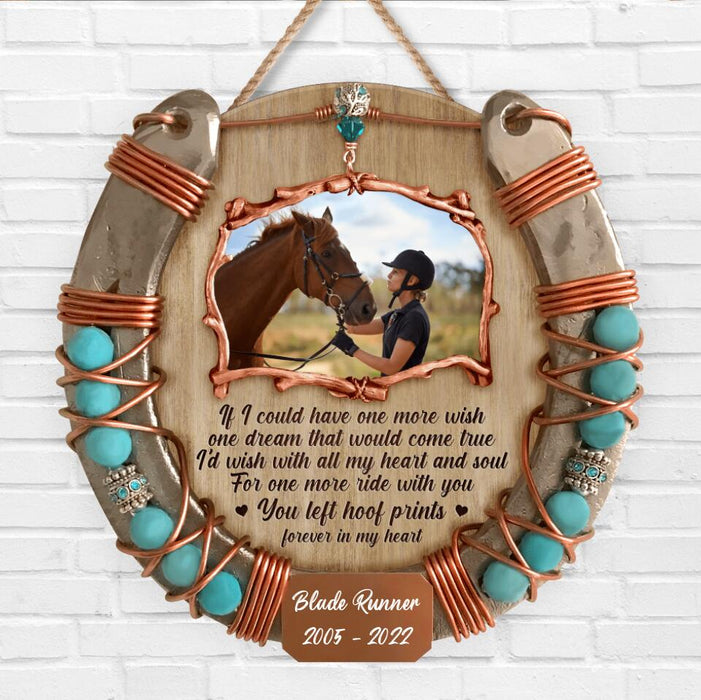 Personalized Memorial Wooden Sign - Upload Horse Photo - Memorial Gift Idea/Christmas Gift Idea - If I Could Have One More Wish, One Dream That Would Come True