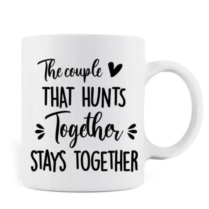 Personalized Hunting Coffee Mug - Hunting Couple Holding Hands Coffee Mug - The couple that hunts together stays together