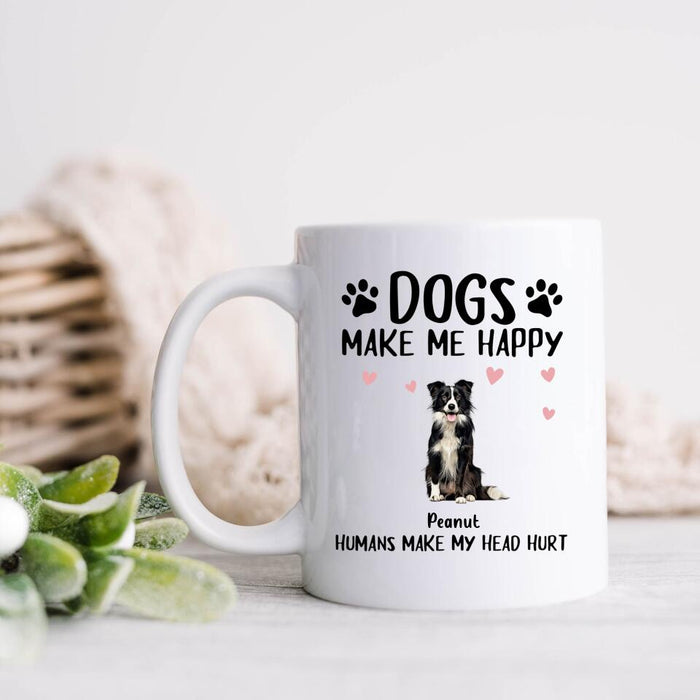 Personalized Dog Coffee Mug - Up to 5 Dogs - Gift Idea For Dog Lover - Dogs Make Me Happy Humans Make My Head Hurt