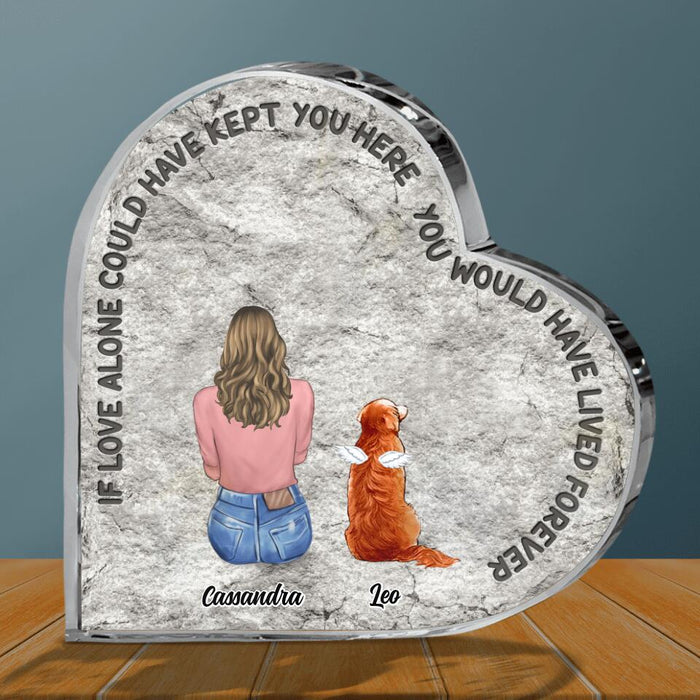 Personalized Pet Mom/Dad Acrylic Plaque - Gift Idea For Pet Lover with up to 5 Pets - If Love Alone Could Have Kept You Here, You Would Have Lived Forever