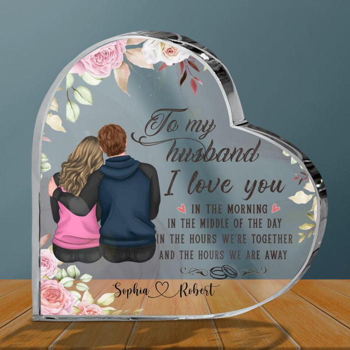 Personalized To My Husband Acrylic Plaque - Gift Idea For Couple/Husband - To My Husband I Love You In The Morning