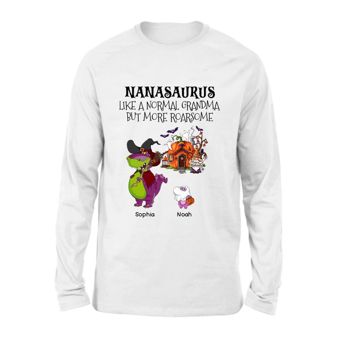 Personalized Nanasaurus T-shirt/Long Sleeve/Sweater/Hoodie - Gift Idea For Halloween/Grandma - Grandma With Up to 6 Kids - Nanasaurus Like A Normal Grandma But More RoarSome