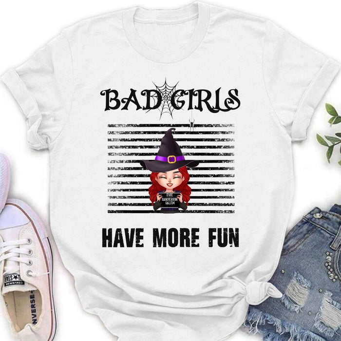 Personalized Witch Shirt/Hoodie - Gift Idea For Halloween/Friends/Besties With Up to 3 Girls - Bad Girls Have More Fun