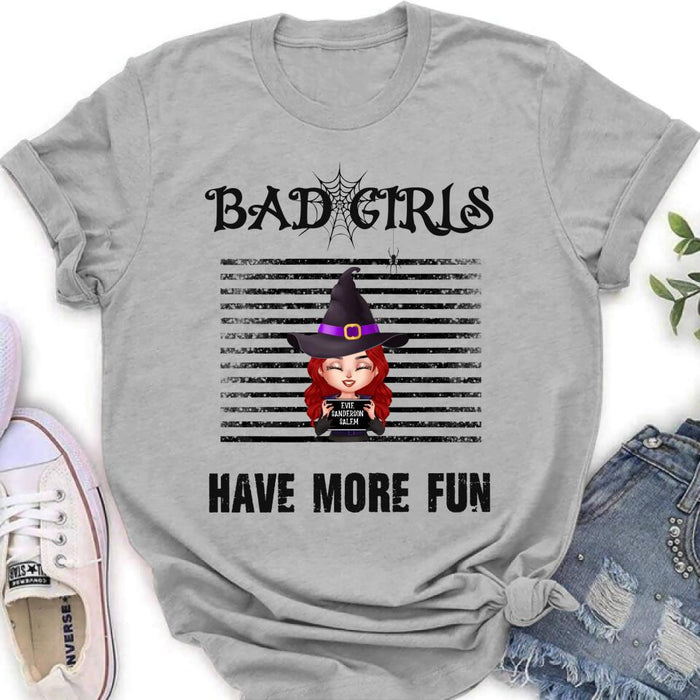 Personalized Witch Shirt/Hoodie - Gift Idea For Halloween/Friends/Besties With Up to 3 Girls - Bad Girls Have More Fun