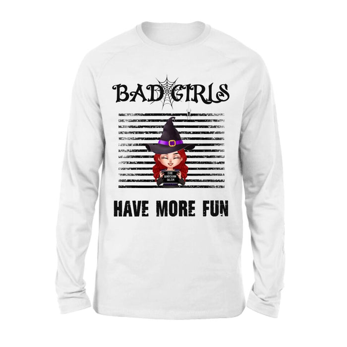 Personalized Witch Shirt/Hoodie - Gift Idea For Halloween/Friends/Besties With Up to 3 Girls - Bad Girls Have More Fun