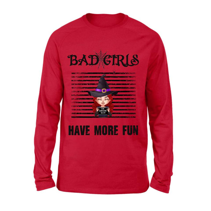 Personalized Witch Shirt/Hoodie - Gift Idea For Halloween/Friends/Besties With Up to 3 Girls - Bad Girls Have More Fun